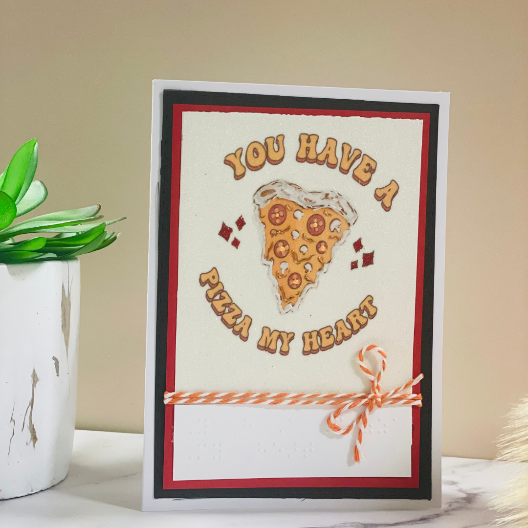 Valentine's Day Braille Card – "You Got a Pizza My Heart"