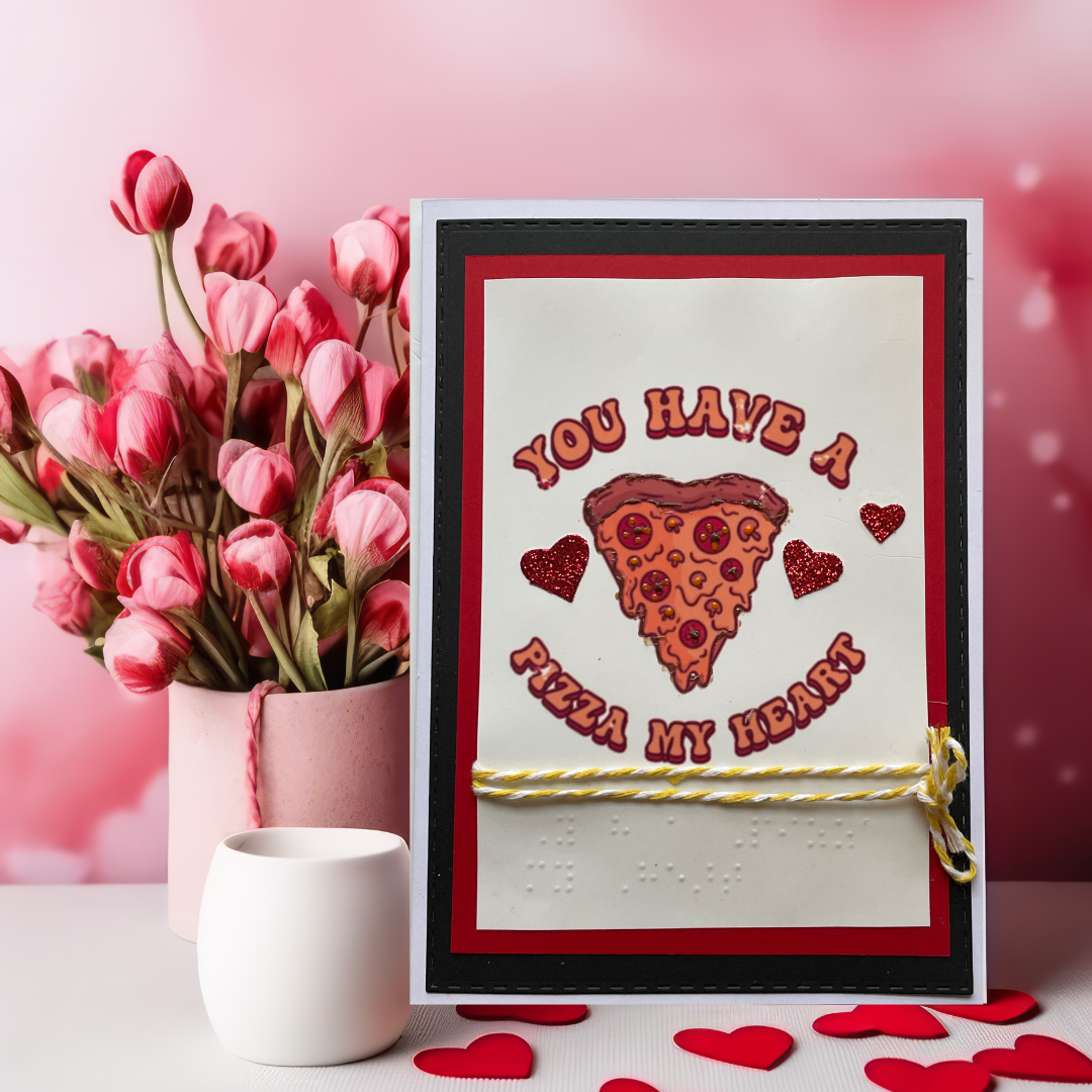 Valentine's Day Braille Card – "You Got a Pizza My Heart"