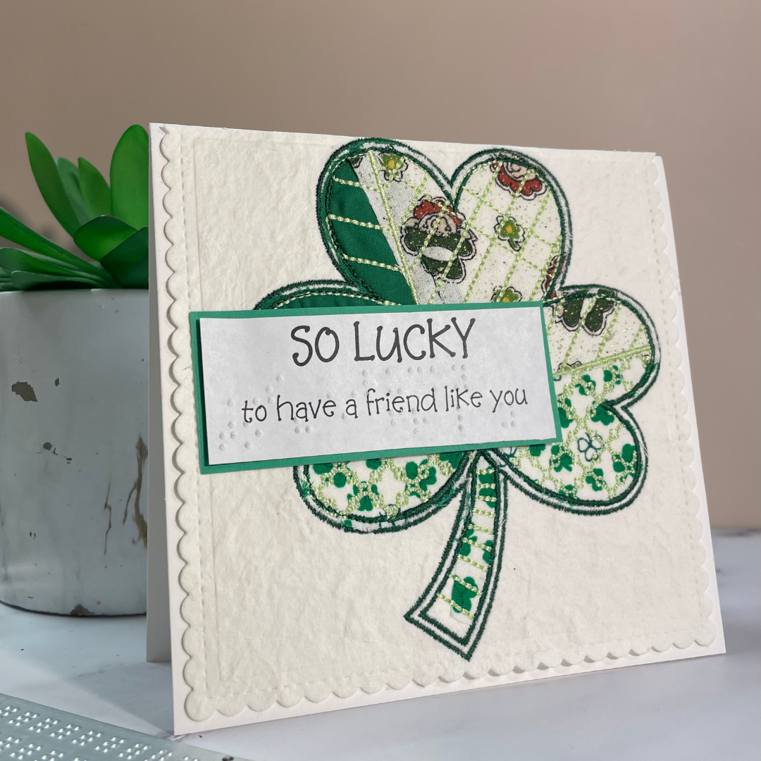 Braille St. Patrick’s Day Card – “So lucky to have a friend like you”