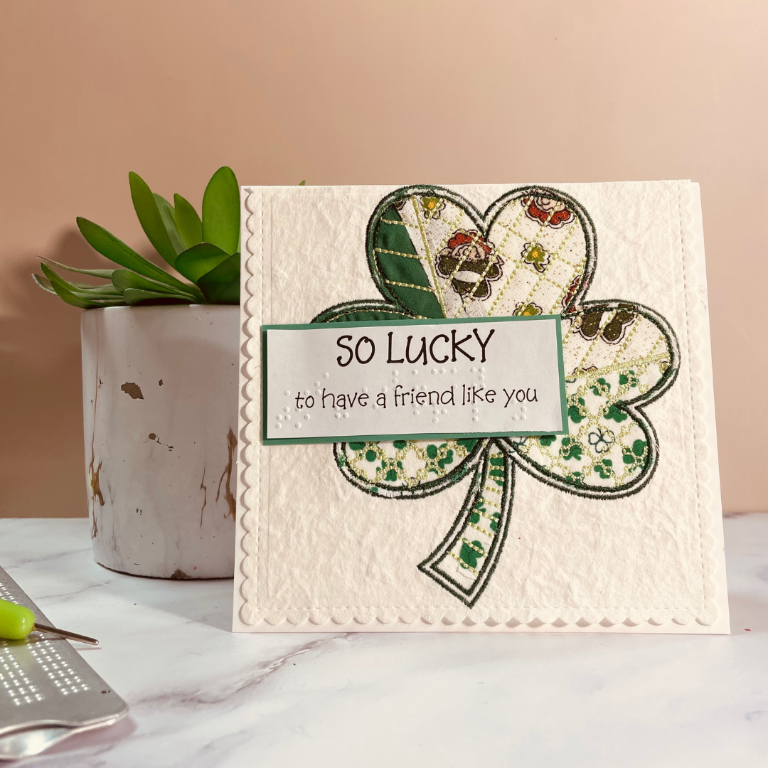 Braille St. Patrick’s Day Card – “So lucky to have a friend like you”